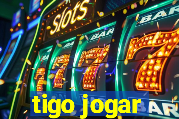 tigo jogar